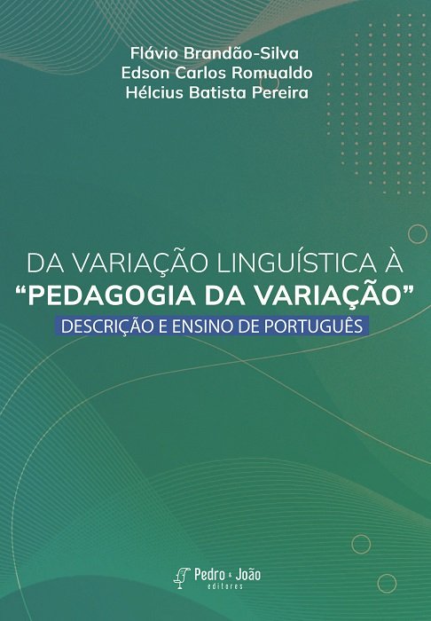 Capa_FlavioBrandao Da Variação Linguística à “Pedagogia da Variação”: descrição e ensino de português
