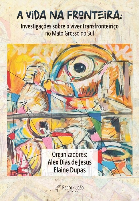 Capa_Alex A vida na fronteira: investigações sobre o viver transfronteiriço no Mato Grosso do Sul
