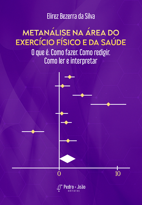 Metanálise na área do exercício físico e da saúde. O que é. Como fazer. Como redigir. Como ler e interpretar