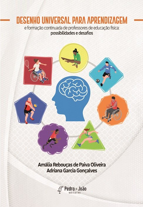 Capa_Adriana+Amalia Desenho universal para aprendizagem e formação continuada de professores de educação física: possibilidades e desafios