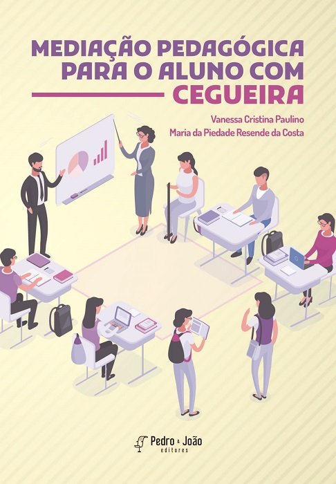 Capa_Piedade2 Mediação pedagógica para o aluno com cegueira: possibilidades do coensino e do Desenho Universal para a Aprendizagem (DUA)