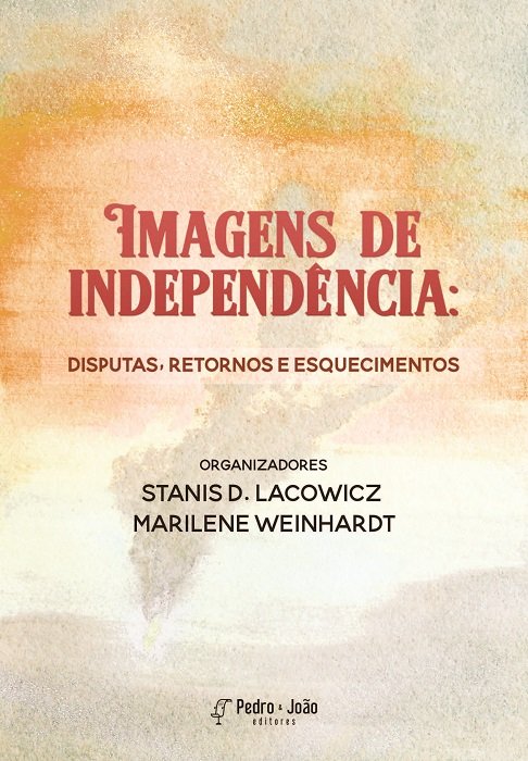 Capa_Stanis Imagens de independência: disputas, retornos e esquecimentos