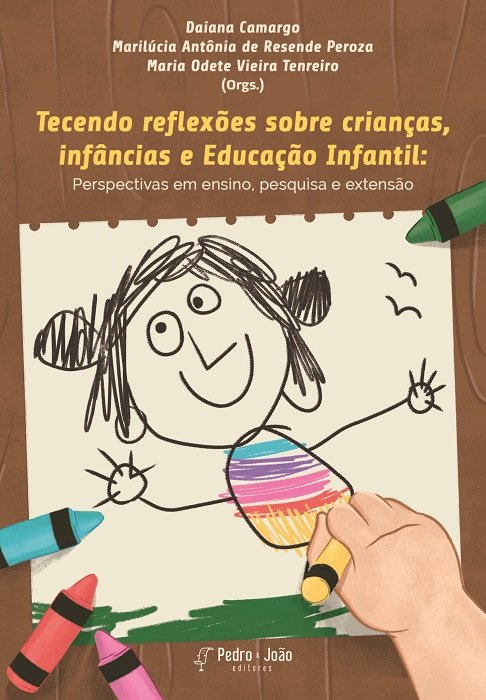 Tecendo reflexões sobre crianças, infâncias e Educação Infantil: perspectivas em ensino, pesquisa e extensão