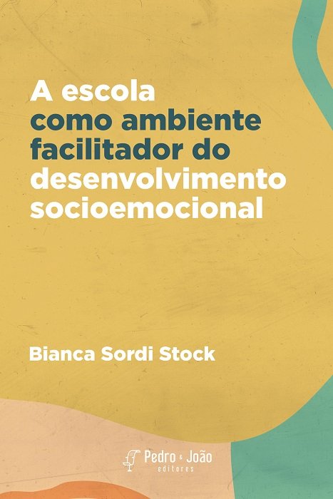 A escola como ambiente facilitador do desenvolvimento socioemocional