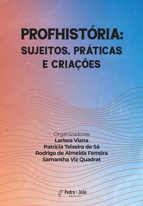 ProfHistória: sujeitos, práticas e criações