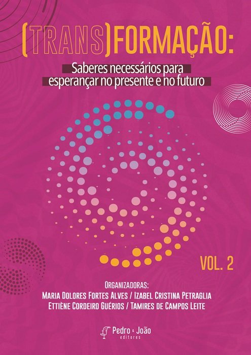 Capa_Dolores 2 (Trans)formação: saberes necessários para esperançar no presente e no futuro. Vol. 2