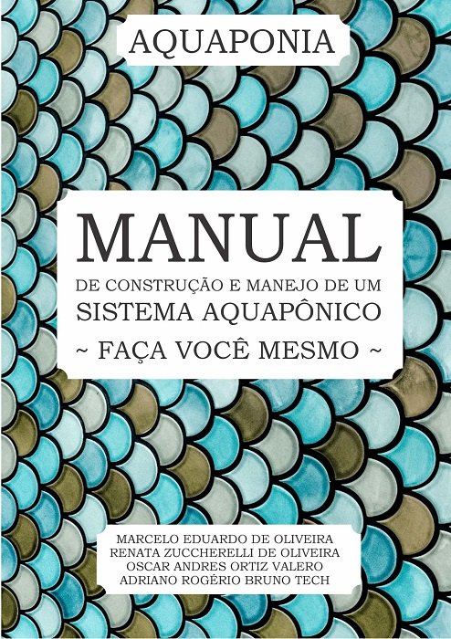 Capa_Aquaponia Manual de Construção e manejo de um sistema aquapônico. Faça você mesmo