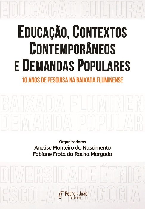 Educação, Contextos Contemporâneos e Demandas Populares:. 10 anos de pesquisa na Baixada Fluminense