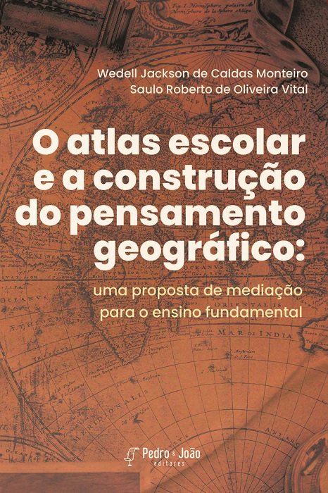 Capa_Nadia+Wedell O atlas escolar e a construção do pensamento geográfico: uma proposta de mediação para o ensino fundamental
