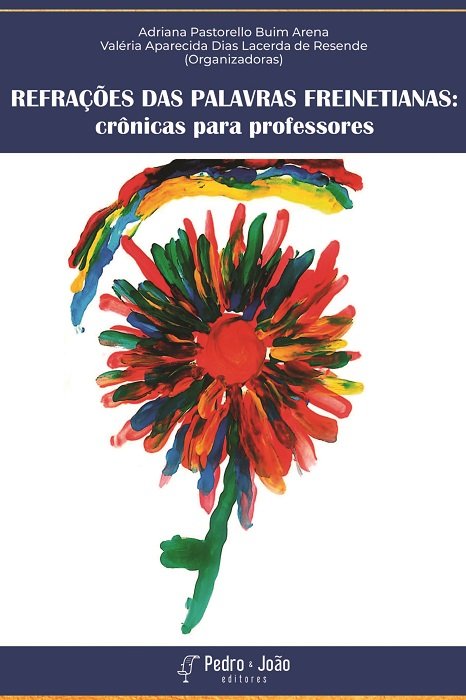 Refrações das palavras freinetianas: crônicas para professores
