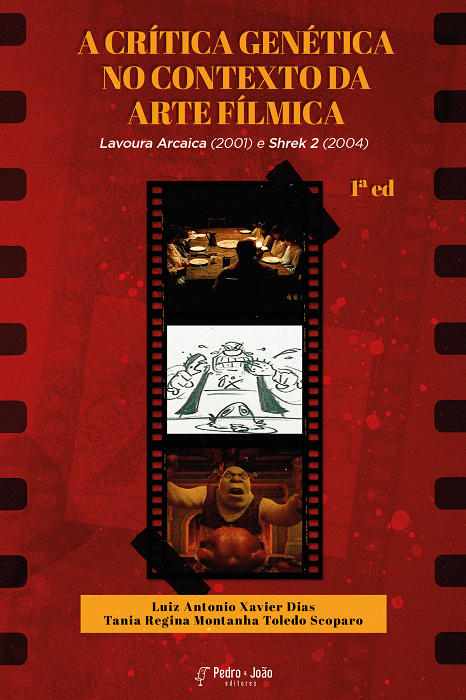 A crítica genética no contexto da arte fílmica – Lavoura Arcaica (2001) E Shrek 2 (2004)