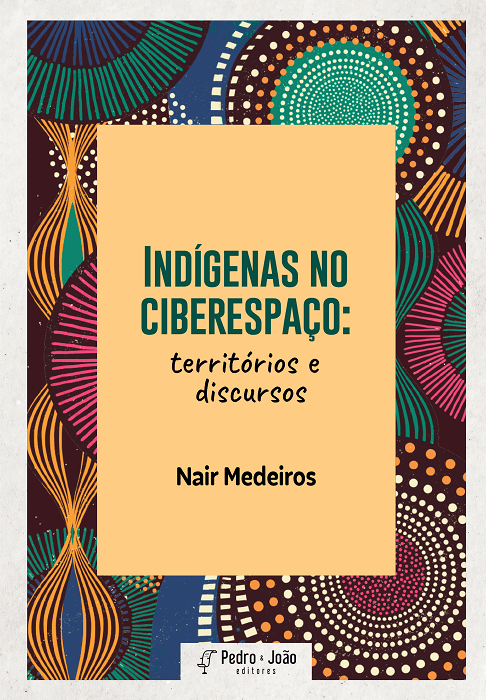Indígenas no ciberespaço: territórios e discursos