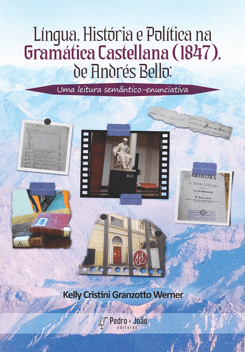 Língua, História e Política na Gramática Castellana (1847), de Andrés Bello: uma leitura semântico-enunciativa