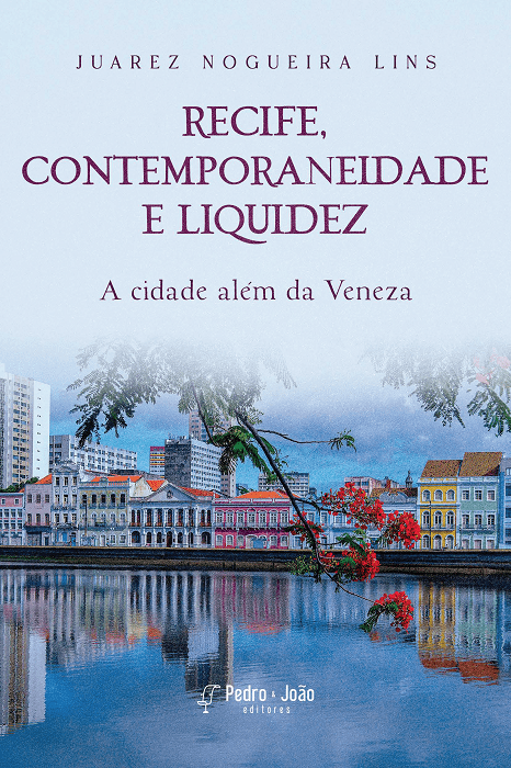 Capa_Juarez1 Recife, contemporaneidade e liquidez – a cidade além da Veneza