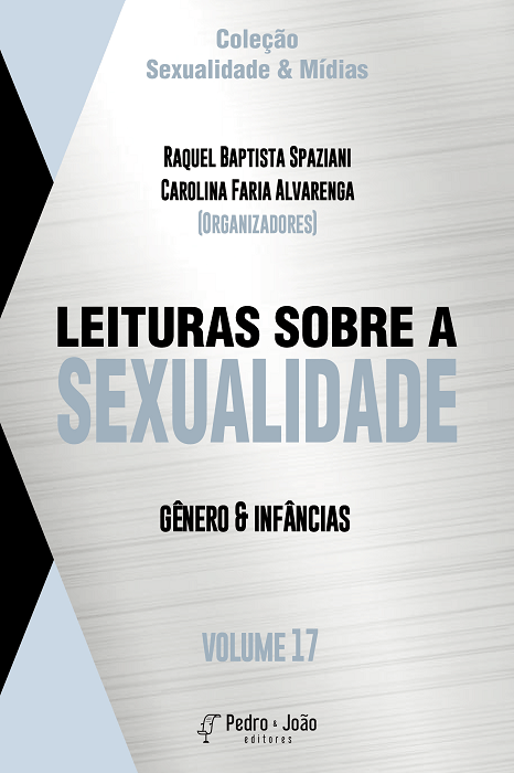 Leituras sobre a sexualidade: gênero e Infâncias. Vol. 17. Coleção Sexualidade & Mídias