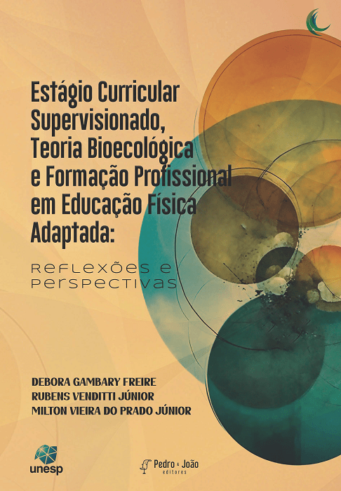 Capa_Rubens+Debora Estágio Curricular Supervisionado, Teoria Bioecológica e Formação Profissional em Educação Física Adaptada: reflexões e perspectivas