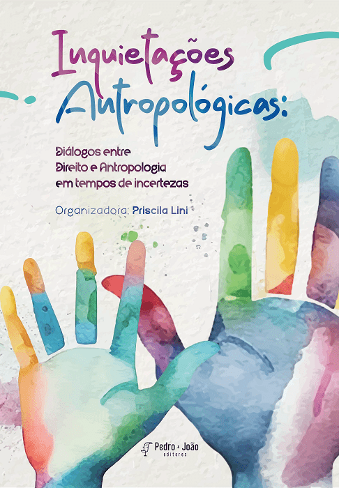 Capa_PriscilaLini Inquietações antropológicas: diálogos entre direito e antropologia em tempos de incertezas