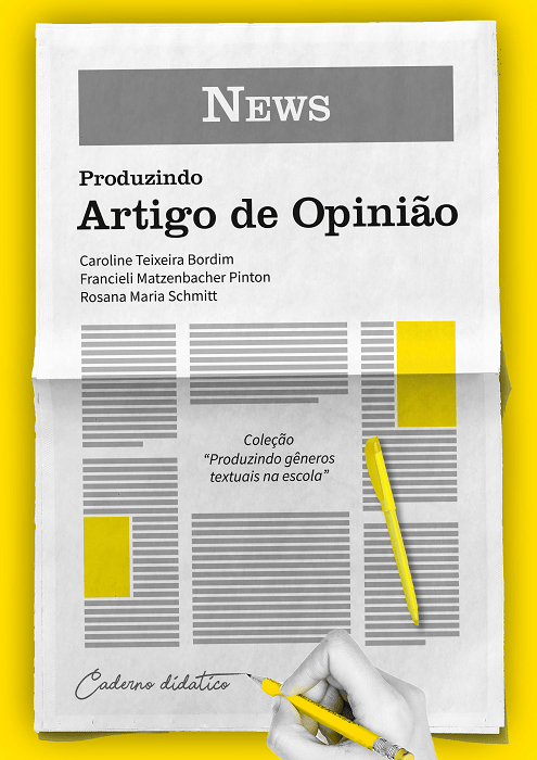 Produzindo artigo de opinião. Coleção “Produzindo gêneros textuais na escola"