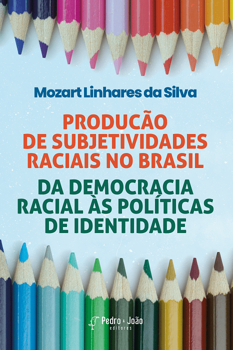 Produção de subjetividades raciais no Brasil: da democracia racial às políticas de identidade