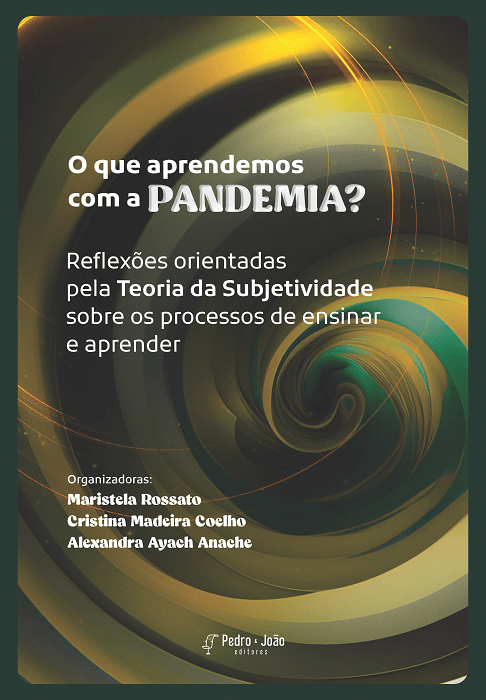 O que aprendemos com a pandemia? Reflexões orientadas pela Teoria da Subjetividade sobre os processos de ensinar e aprender