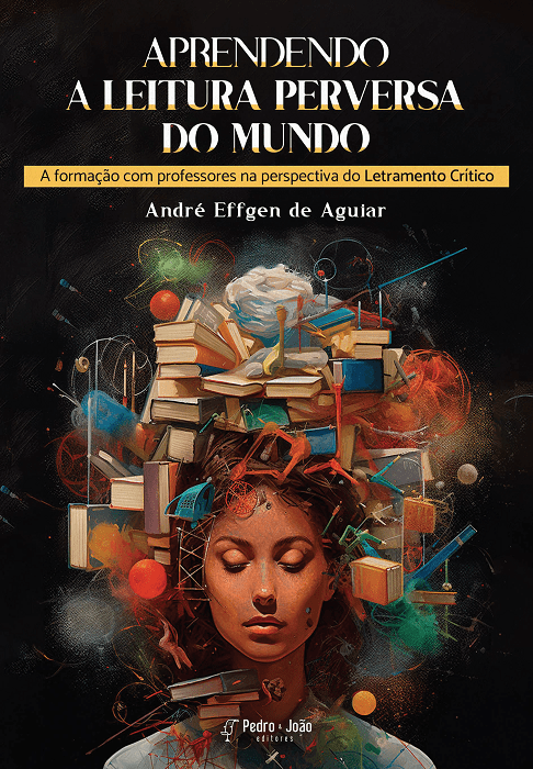 Capa_AndreEffgen “Aprendendo a leitura perversa do mundo”: a formação com professores na perspectiva do Letramento Crítico