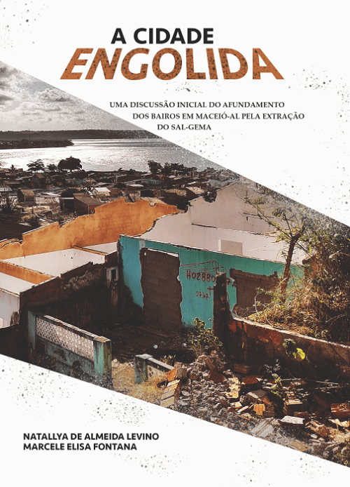 Capa_Nathallya A cidade engolida. Desastre ocasionado pela extração irregular de minas de sal-gema em Maceió-AL: uma discussão inicial