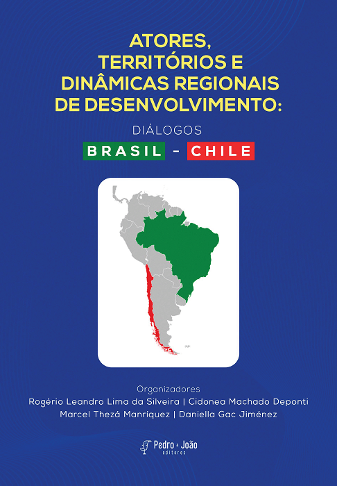 Capa_RogerioLeandro2 Atores, territórios e dinâmicas regionais de desenvolvimento: diálogos Brasil - Chile
