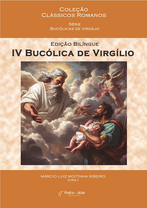 Literatura Latina (Coleção: Clássicos Romanos). Série: Bucólicas de Virgílio - Edição Bilíngue: IV Bucólica de Virgílio