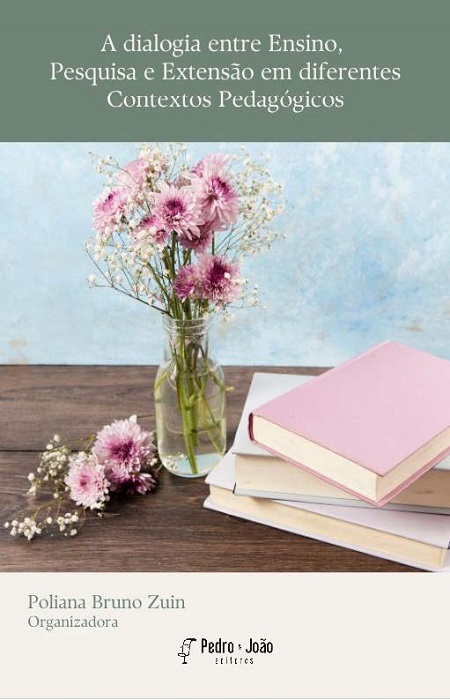 A dialogia entre Ensino, Pesquisa e Extensão em diferentes Contextos Pedagógicos