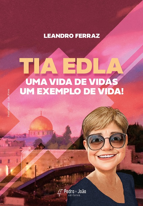 Capa_LeandroFerraz Tia Edla: Uma Vida de Vidas. Um Exemplo de Vida!