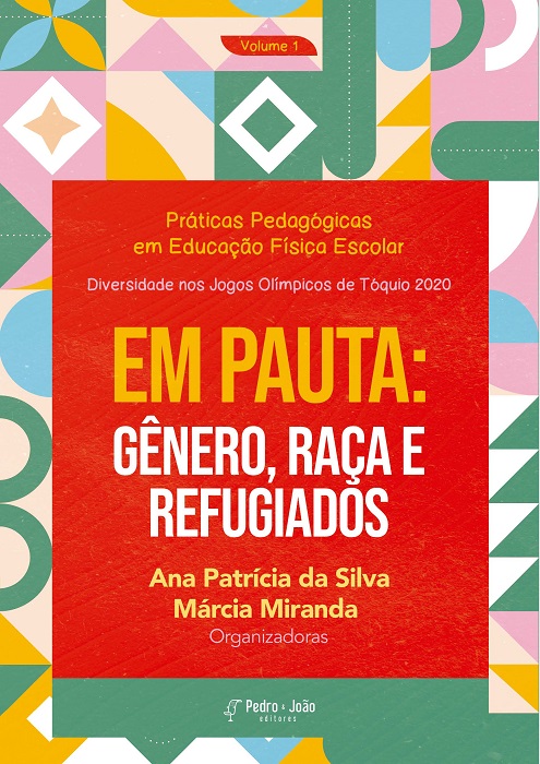 Capa_Ana3 Práticas Pedagógicas em Educação Física Escolar. Diversidade nos Jogos Olímpicos de Tóquio 2020. Em pauta: gênero, raça e refugiados. Vol. 1