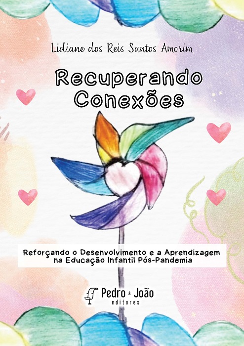 Recuperando Conexões. Reforçando o Desenvolvimento e a Aprendizagem na Educação Infantil Pós-Pandemia
