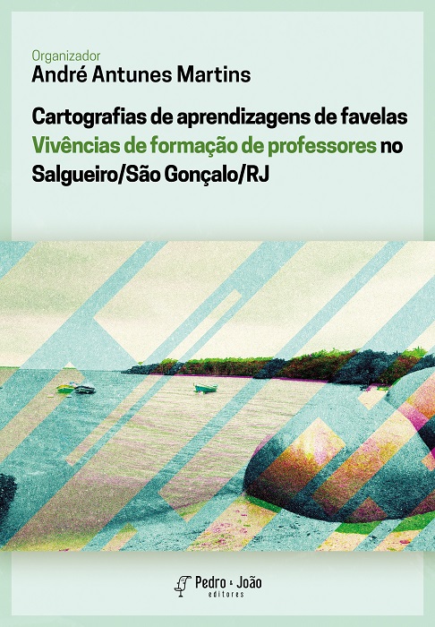 Cartografias de aprendizagens de favelas vivências de formação de professores no Salgueiro/São Gonçalo/RJ