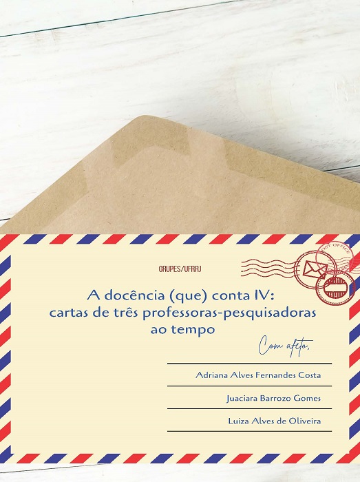 A docência que conta IV: cartas de três professoras-pesquisadoras ao tempo
