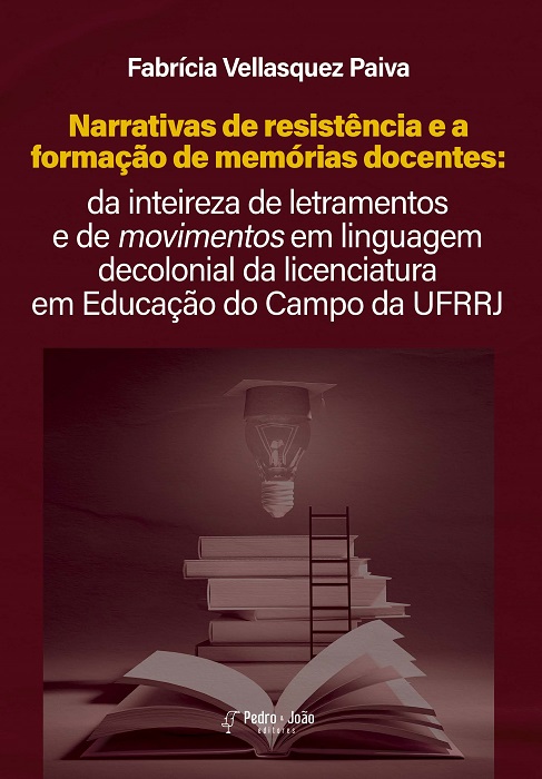 Narrativas de resistência e a formação de memórias docentes: da inteireza de letramentos e de movimentos em linguagem decolonial da licenciatura em Educação do Campo da UFRRJ
