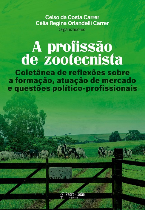 A profissão de zootecnista. Coletânea de reflexões sobre a formação, atuação de mercado e questões político-profissionais
