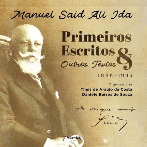 Manuel Said Ali Ida: Primeiros Escritos & Outros Textos (1886-1945)