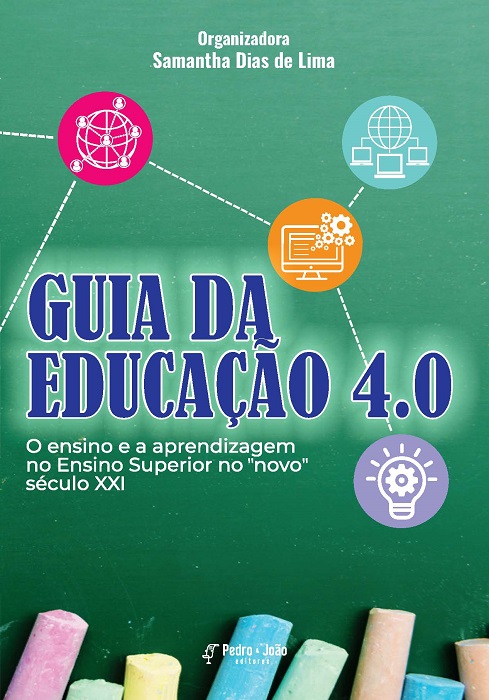 Guia da Educação 4.0: O Ensino e a Aprendizagem no Ensino Superior no “novo” Século XXI