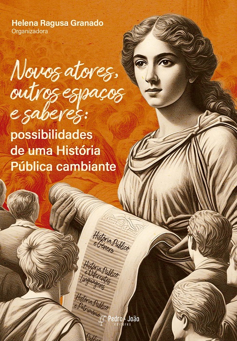 Novos atores, outros espaços e saberes: possibilidades de uma História Pública cambiante