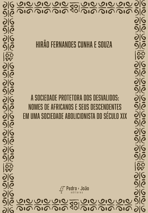 A Sociedade Protetora dos Desvalidos: nomes de africanos e seus descendentes em uma sociedade abolicionista do século XIX