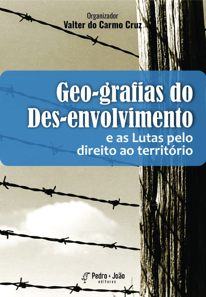 Geo-grafias do Des-envolvimento e as Lutas Pelo direito ao território