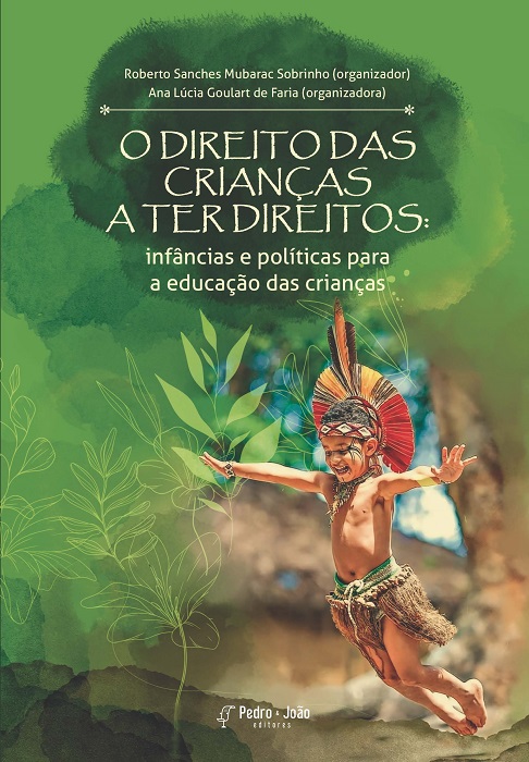 Capa_AnaLucia O direito das crianças a ter direitos: infâncias e políticas para a educação das crianças