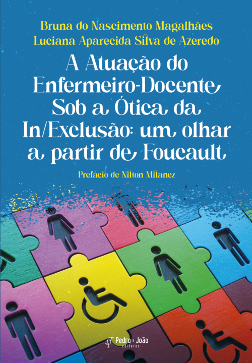 Capa_BrunaM A atuação do enfermeiro-docente sob a ótica da in/exclusão: um olhar a partir de Foucault