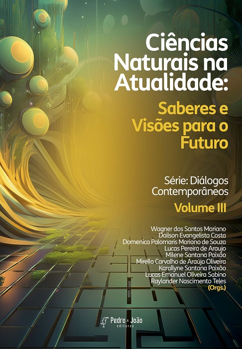 Ciências Naturais na Atualidade: Saberes e Visões para o Futuro. Série: Diálogos Contemporâneos - Volume III