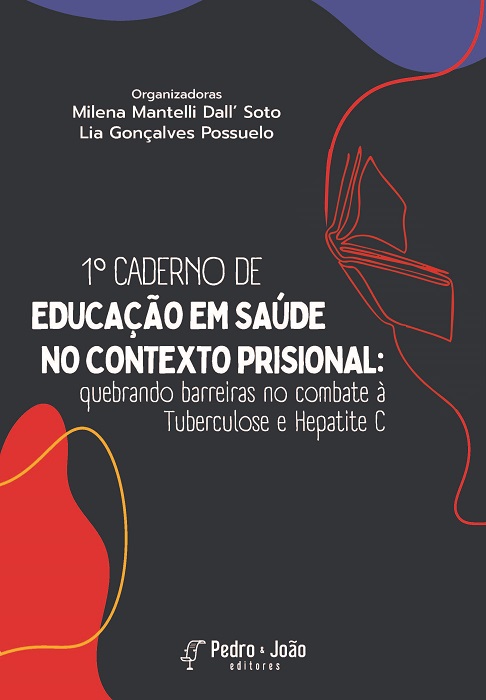 1º Caderno de educação em saúde no contexto prisional: quebrando barreiras no combate à Tuberculose e Hepatite C