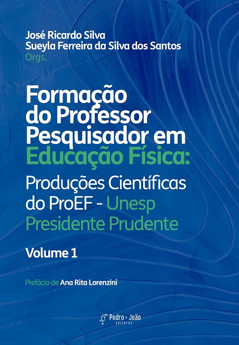 Capa_RicardoSilva Formação do Professor Pesquisador em Educação Física: Produções Cientí-ficas do ProEF – Unesp Presidente Prudente