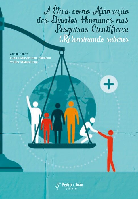 Capa_WalterMatias A Ética como Afirmação dos Direitos Humanos nas Pesquisas Científicas: (Re)ensinando saberes