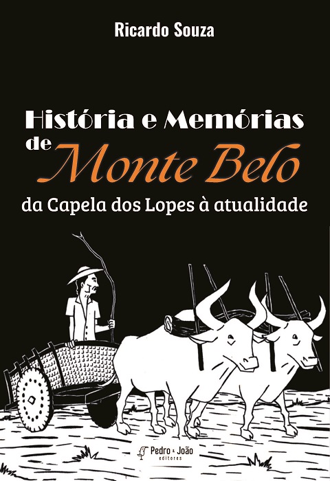 História e memórias de Monte Belo: da Capela dos Lopes à atualidade
