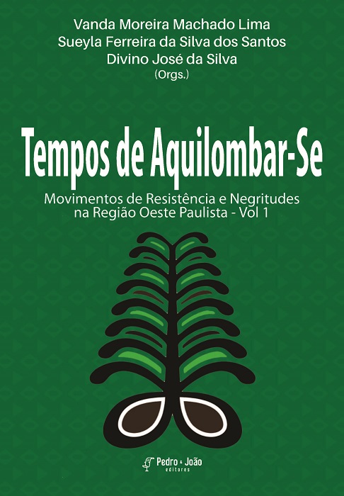 Capa_Sueyla Tempos de Aquilombar-Se: Movimentos de Resistência e Negritudes na Região Oeste Paulista. Vol. 1
