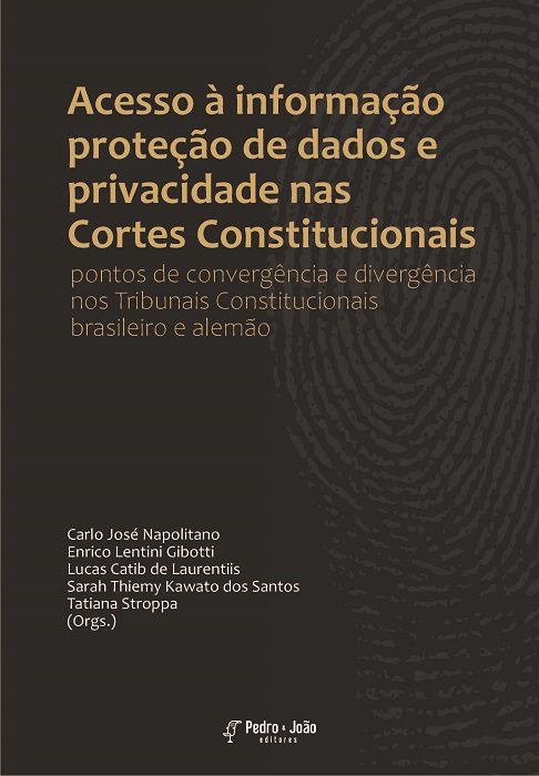 Capa_CarloJose Acesso à informação proteção de dados e privacidade nas Cortes Constitucionais: pontos de convergência e divergência nos Tribunais Constitucionais brasileiro e alemão